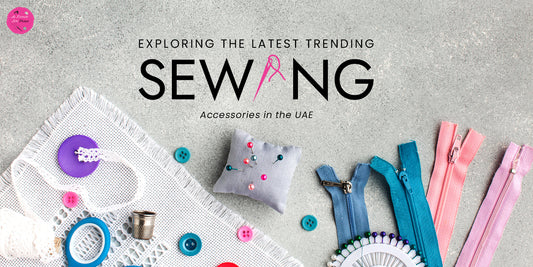 Exploring the Latest Trending Sewing Accessories in the UAE